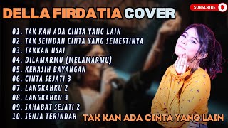 Download lagu DELLA FFIRDATIA - TAK KAN ADA CINTA YANG LAIN - TAKKAN USAI (COVER) || LAGU POP TERPOPULER 2024 mp3