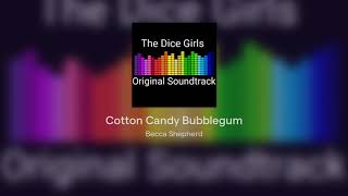 Cotton Candy Bubblegum - The Dice Girls OST