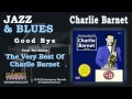 Charlie Barnet And His Orchestra - Good Bye