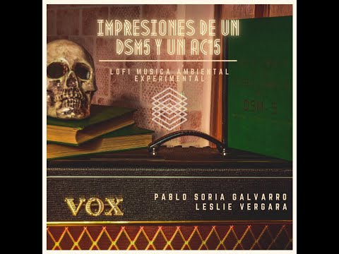 Impresiones de un DSM5 y un AC15 (Full álbum) #RetoLofi