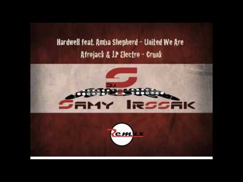 Hardwell feat. Amba Shepherd - United We Are & Crunk - [Samy Irssak Mashup]