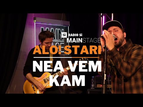 RADIO Si MAIN STAGE - ALO!STARI - Nea vem kam
