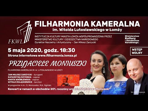Przyjaciele Moniuszki - Filharmonia Kameralna im. Witolda Lutosławskiego w Łomży