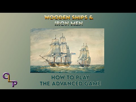 Wooden Ships & Iron Men: How To Play the Advanced Game