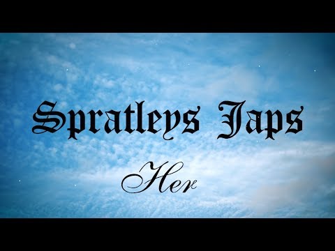 Spratleys Japs - Her (Unofficial Music Video)