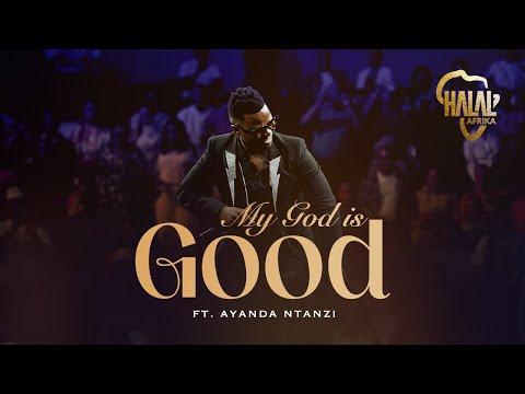 My God is Good ft. Ayanda Ntanzi
