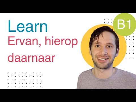 Course: prepositions with er, daar and hier: ernaar, daarnaar, hiervan and others