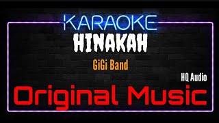 Download lagu Karaoke Hinakah ( Original Music ) HQ Audio - GiGi Band mp3