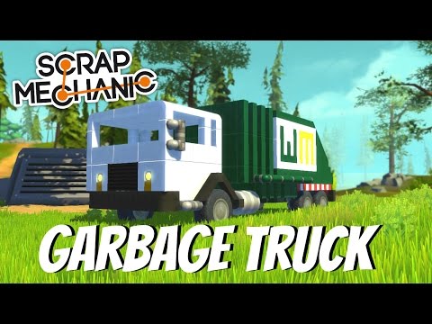 Scrap Mechanic Gameplay - EP 36 - Garbage Truck - YouTube