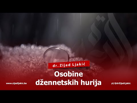 OSOBINE DŽENNETSKIH HURIJA - dr. Zijad Ljakić