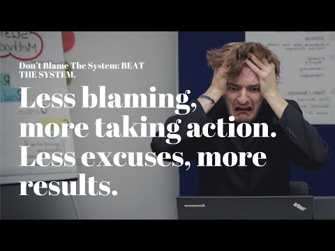 Don’t Blame The System: BEAT THE SYSTEM | How to beat it?