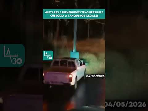 Militares aprehendidos por presunta custodia a tanqueros ilegales