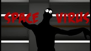 Space Virus: HES COMING... still