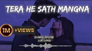 Download lagu Tera he sath mangna lofi song |slowed reverb|song|Mat azma re lofi song |slowed reverb| mp3