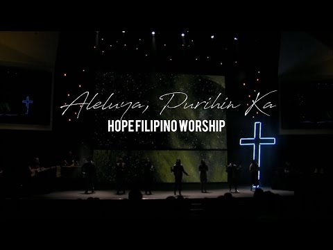 Aleluya, Purihin Ka - Hope Filipino Worship (Live Service Recording)