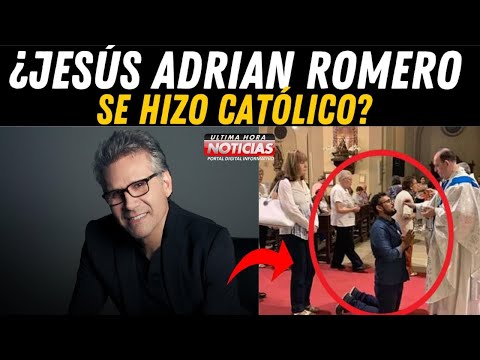 ¿Jesús Adrián Romero SE HIZO CATÓLICO? ¡SALE LA VERDAD ! 😱🤯 - NOTICIA ULTIMA HORA 2024