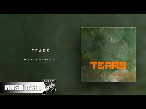 Jayrex Suisui & Cammy Bee - Tears