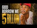 Baba God Borrow Me 5 Billion Responsibility Kepenot