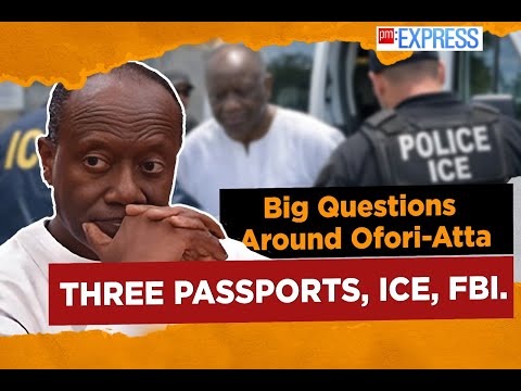ICE, FBI and Three Passports: Ken Ofori-Atta’s US Detention Raises Big Questions | PM Express