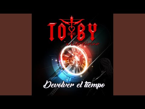 Video Devolver El Tiempo de Toby Love lito-kirino