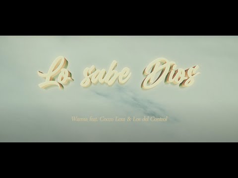 Warma X Cocco Lexa X Los del Control - Lo sabe Dios (Videoclip)