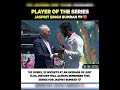 PLAYER OF THE SERIES JASPRIT BUMRAH Kgf SPORT DAY