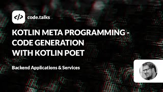 code.talks 2023 - Kotlin Meta Programming - Code Generation with Kotli