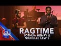 "Wheels of a Dream" - The Broadway Production of "Ragtime" feat. Joshua Henry & Nichelle Lewis