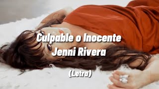 Jenni Rivera ~ Culpable o Inocente (letra)