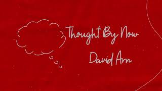 David Arn - THOUGHT BY NOW (Official Music Video)