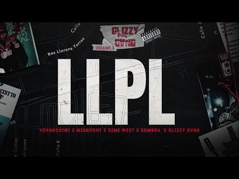GLIZZY GVNG X YOVNGCHIMI X MIDNVGHT X DIME WEST X SOMBRA PR - LLPL (Official Visualizer)