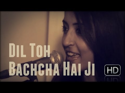 Dil toh Bachcha Hai Ji - Ishiqya - Interpretation