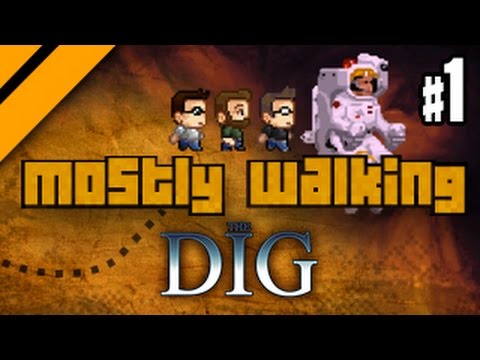 Mostly Walking - The Dig - P1