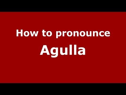 How to pronounce Agulla (Spanish/Argentina)  - PronounceNames.com