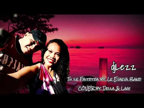 [djLezz] remix -TU A'U ILE FAITOTO'A  by: LE EVAEVA BAND COVER - DELLA & LAGI