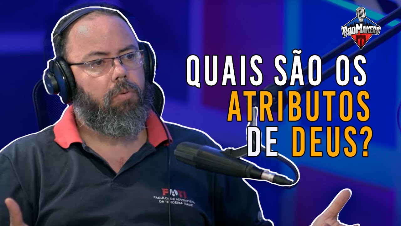 Quais são os Atributos de Deus?