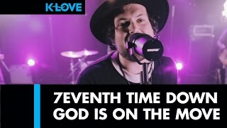 7eventh Time Down &quot;God Is On The Move&quot; LIVE at K-LOVE