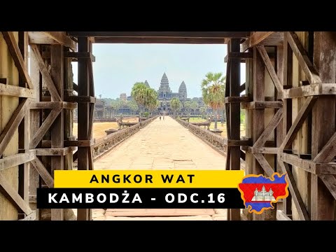 Kambodża -  Angkor Wat (odc. 16)