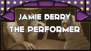 Jamie Berry - The Performer