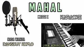 Download lagu MAHAL || MEGGI Z || Karaoke Nada Wanita [ Dangdut Koplo] mp3