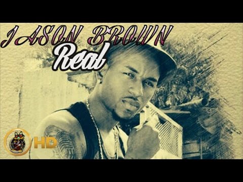 Jason Brown - Real [Real Medz Riddim] April 2016