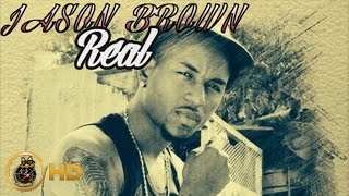 Jason Brown - Real [Real Medz Riddim] April 2016