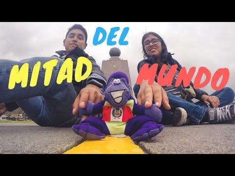 LA CIUDAD MITAD DEL MUNDO EN QUITO| ECUADOR #11| MIRANDOXELMUNDO