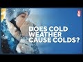 Does Cold Weather Cause Colds