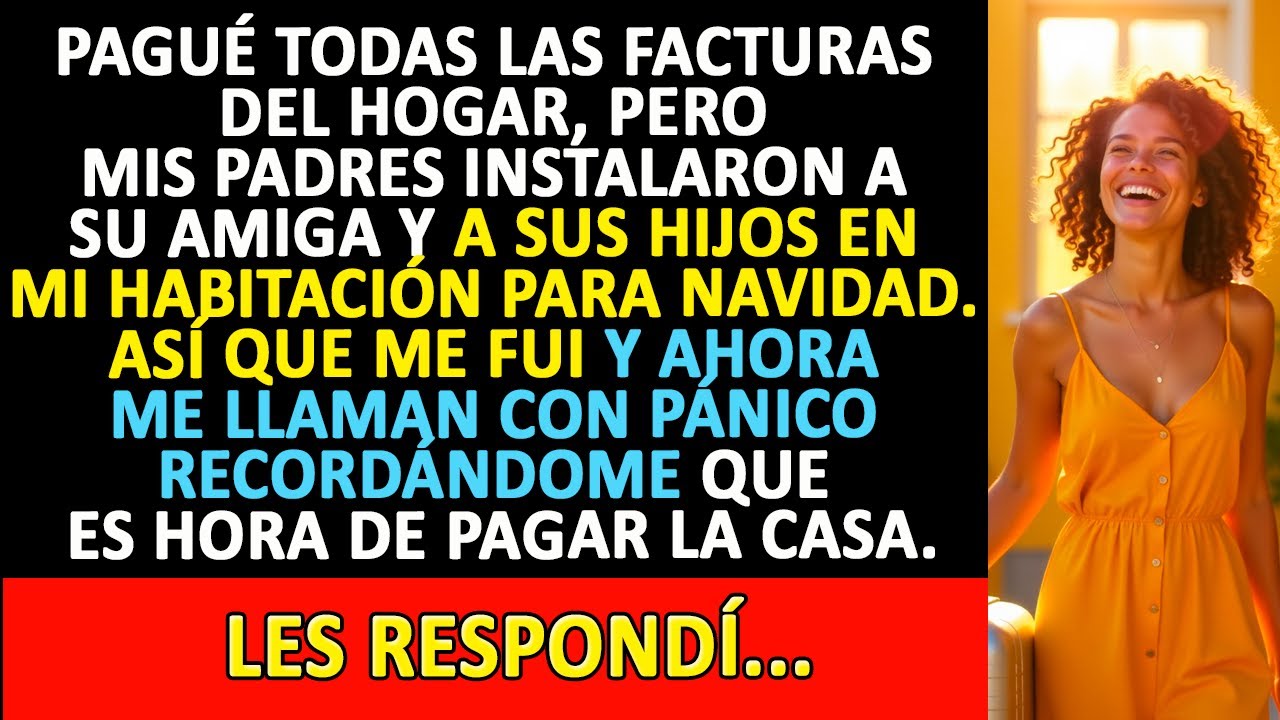 PAGUÉ TODAS LAS FACTURAS, PERO MIS PADRES TRAJERON A SU AMIGA Y SUS HIJOS A MI HABITACIÓN. ASÍ QUE..