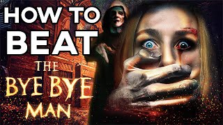How to Beat the BYE BYE MAN in Bye Bye Man (2017)