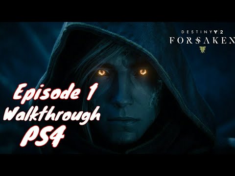 Destiny 2: Forsaken | Gameplay Walkthrough | Episode 1 | PS4 HD | No Commentary