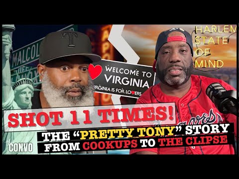 Shot 11 Times: The Pretty Tony Story — Harlem to VA, From Cookups to the Clipse