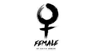 Keith Urban - &quot;Female&quot; (Official Audio)