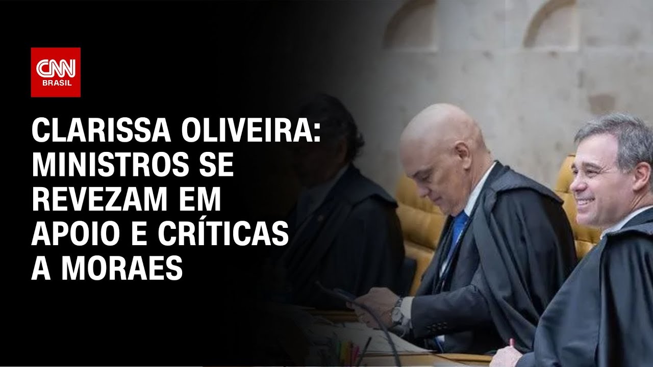 Clarissa Oliveira: Ministros se revezam em apoio e críticas a Moraes | LIVE CNN